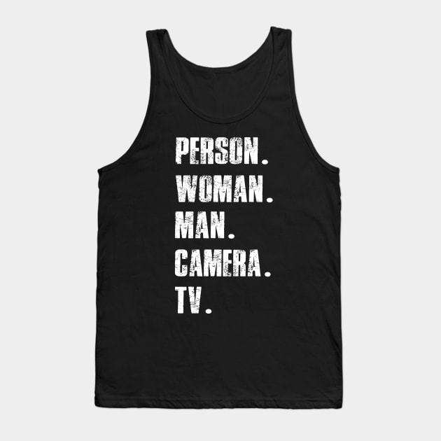 Person Woman Man Camera Tv Trump Cognitive Test Great Memory 1 Tank Top by igybcrew